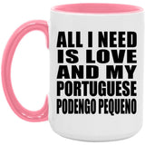 All I Need Is Love And My Portuguese Podengo Pequeno - 15oz Accent Mug Pink