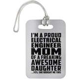 Proud Electrical Engineer Mom Of Awesome Daughter - Luggage Bag Tag