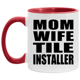 Mom Wife Tile Installer - 11oz Accent Mug Red