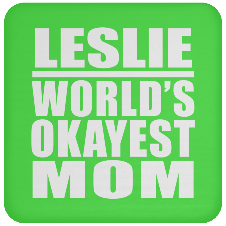 Leslie World's Okayest Mom - Drink Coaster