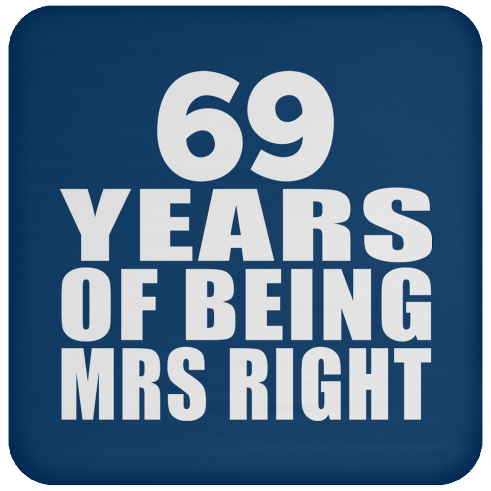69th Anniversary 69 Years Of Being Mrs Right - Drink Coaster