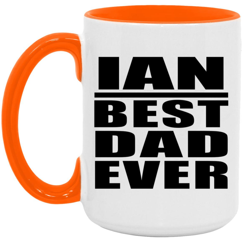 Ian Best Dad Ever - 15oz Accent Mug Orange