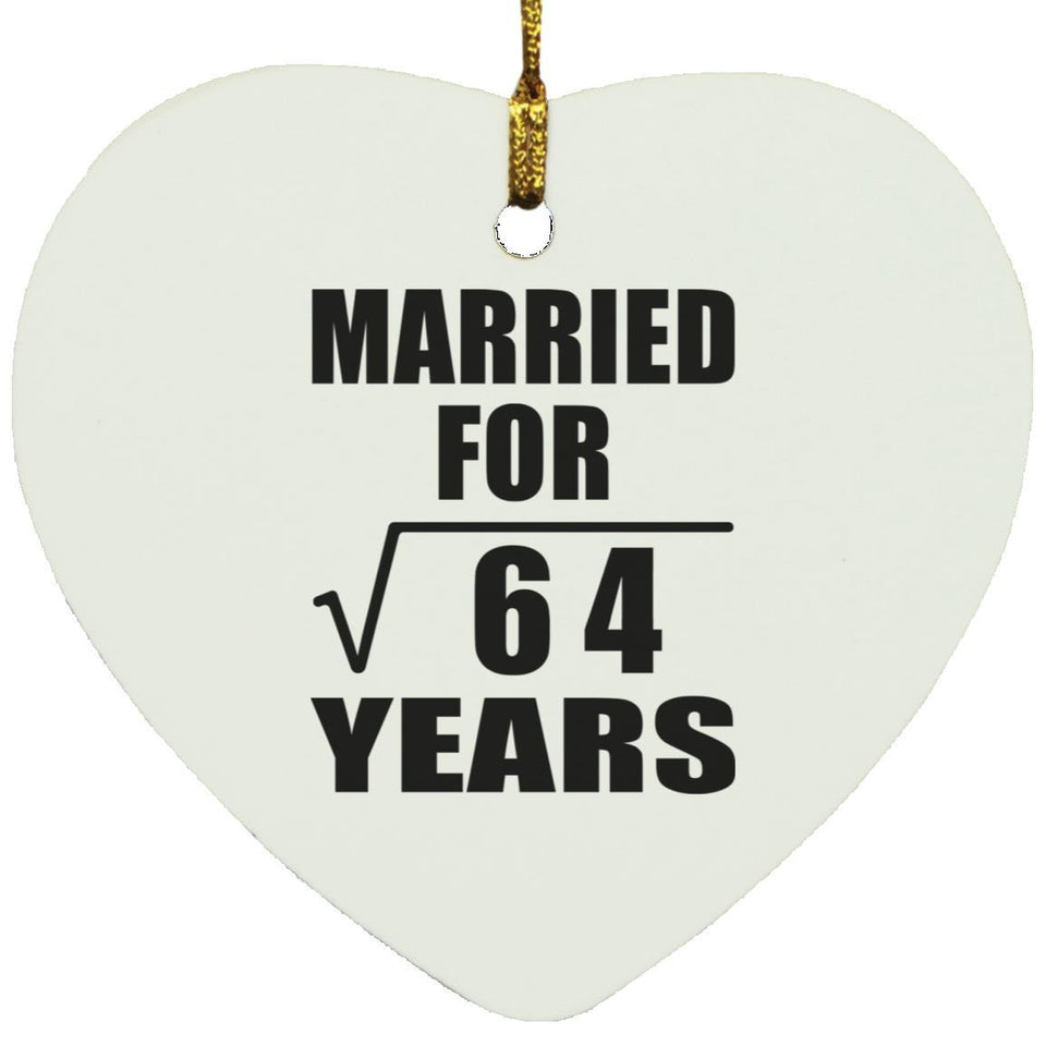 8th Anniversary Married For Square Root of 64 Years - Heart Ornament