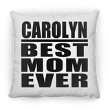 Carolyn Best Mom Ever - Throw Pillow