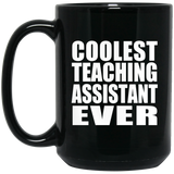 Coolest Teaching Assistant Ever - 15 Oz Coffee Mug Black