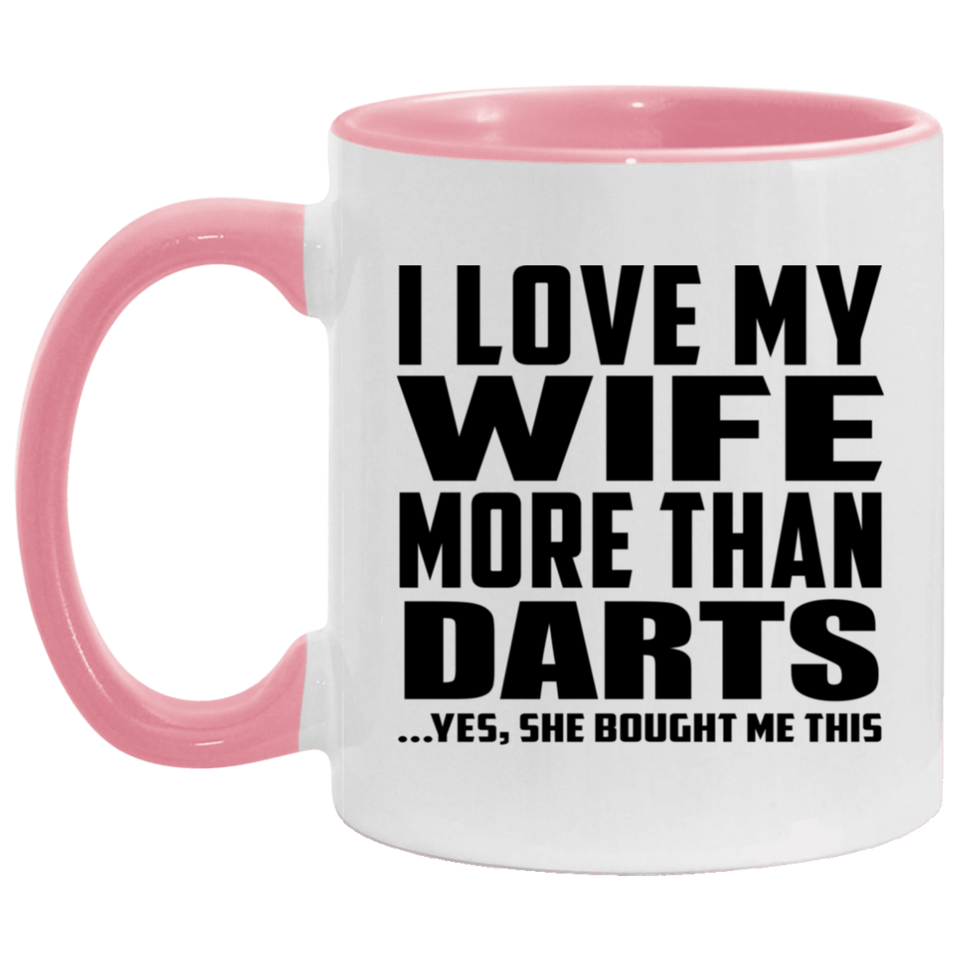 I Love My Wife More Than Darts - 11oz Accent Mug Pink
