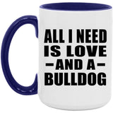 All I Need Is Love And A Bulldog - 15oz Accent Mug Purple