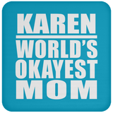 Karen World's Okayest Mom - Drink Coaster