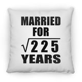 15th Anniversary Married For Square Root of 225 Years - Throw Pillow