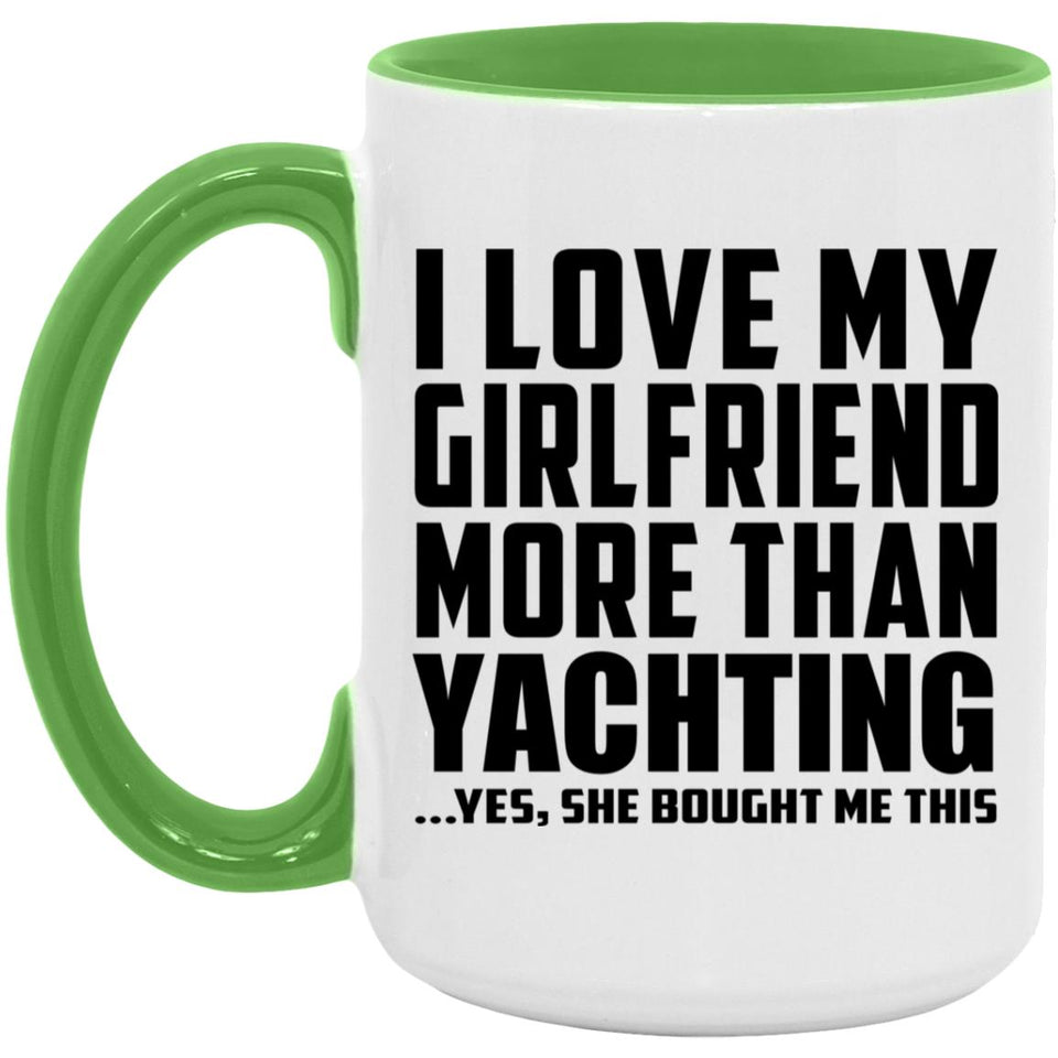 I Love My Girlfriend More Than Yachting - 15oz Accent Mug Green