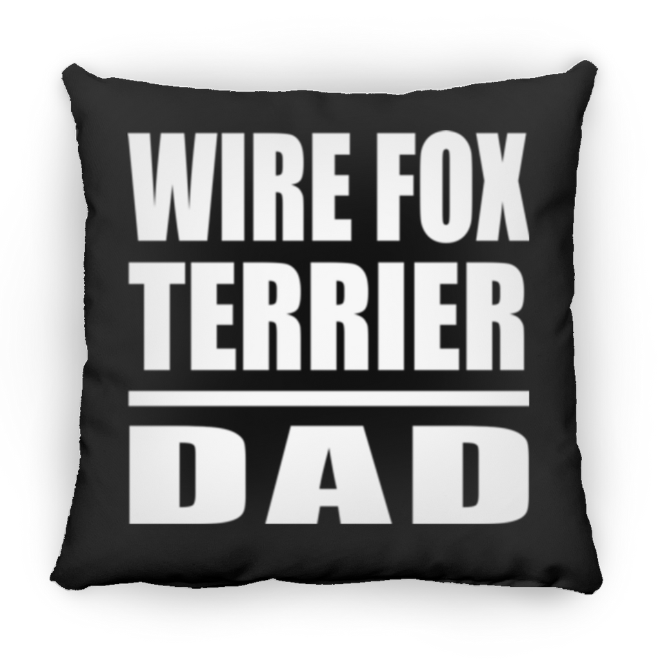 Wire Fox Terrier Dad - Throw Pillow Black