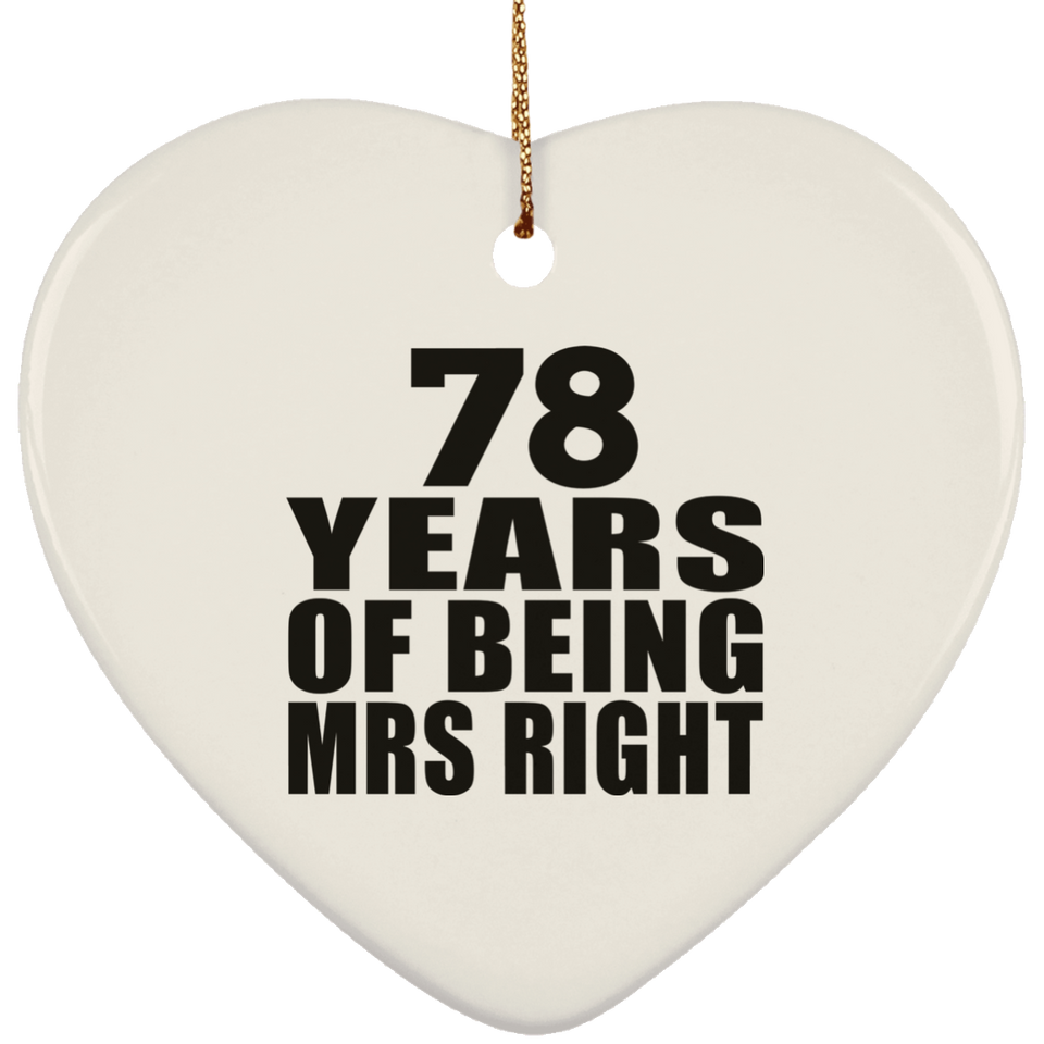78th Anniversary 78 Years Of Being Mrs Right - Heart Ornament