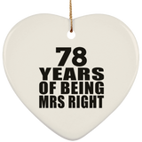 78th Anniversary 78 Years Of Being Mrs Right - Heart Ornament