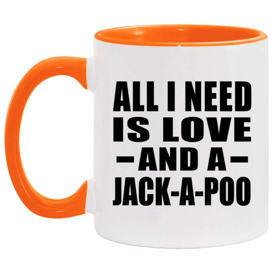 All I Need Is Love And A Jack-A-Poo - 11oz Accent Mug Orange