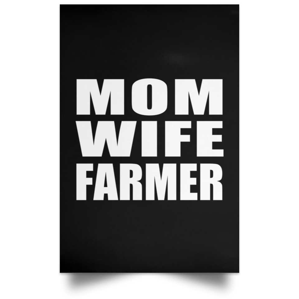 Mom Wife Farmer - Poster Portrait