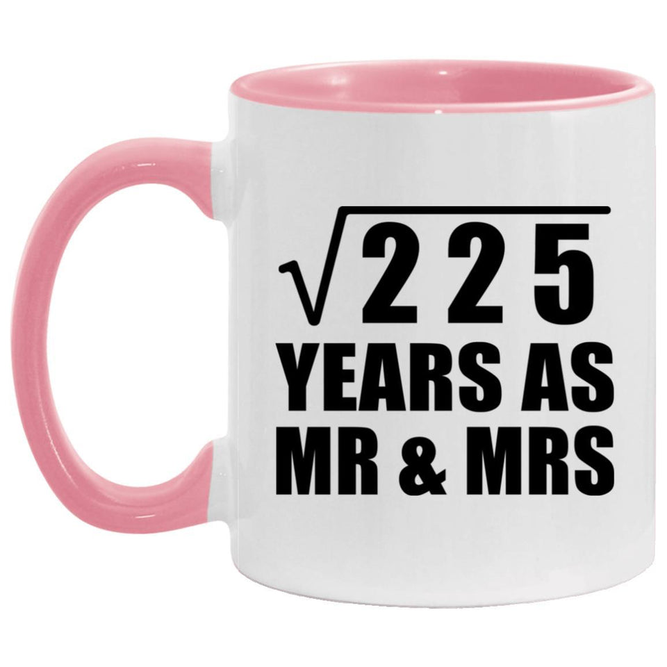 15th Anniversary Square Root of 225 Years As Mr & Mrs - 11oz Accent Mug Pink