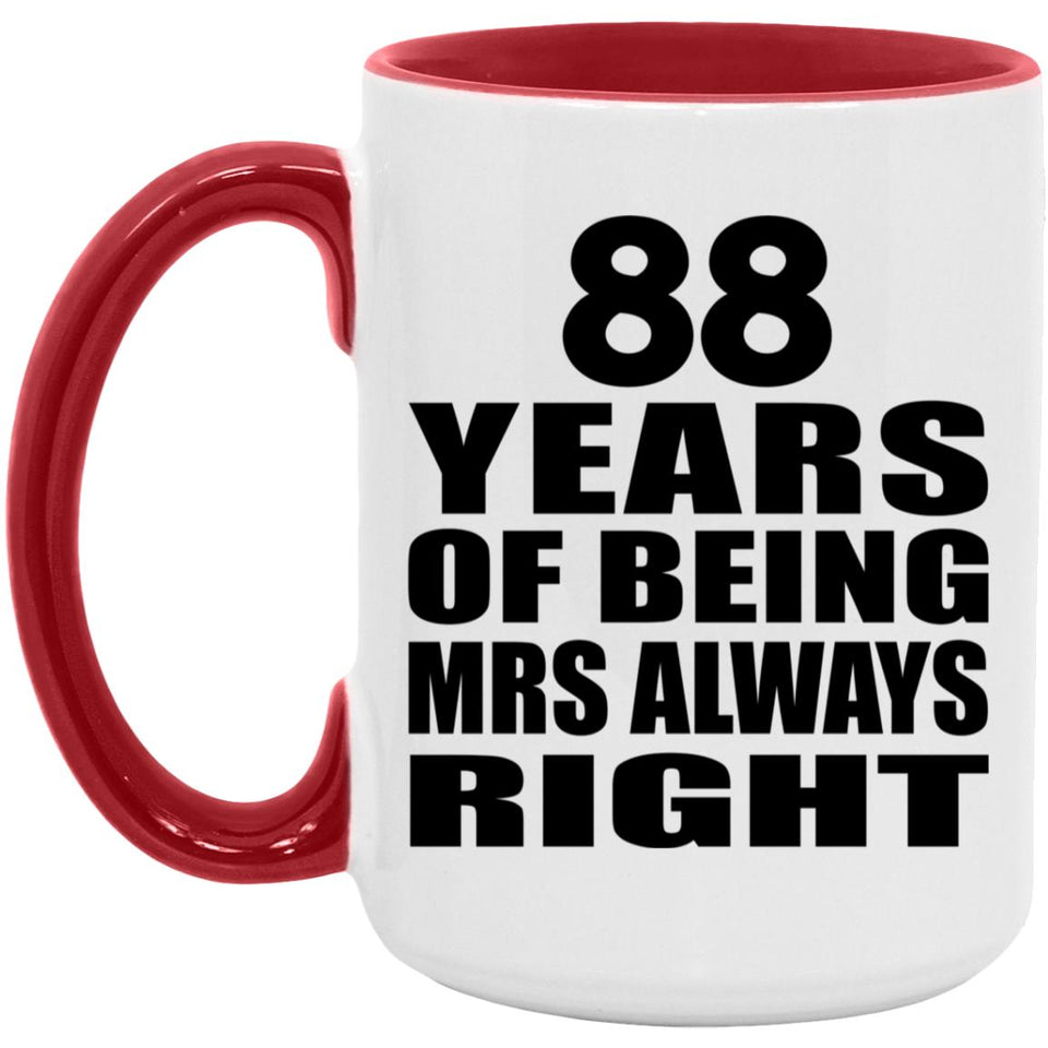 88th Anniversary 88 Years of Being Mrs Always Right - 15oz Accent Mug Red