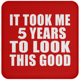5th Birthday Took Me 5 Years To Look This Good - Drink Coaster