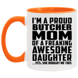 Proud Butcher Mom Of Awesome Daughter - 11oz Accent Mug Orange