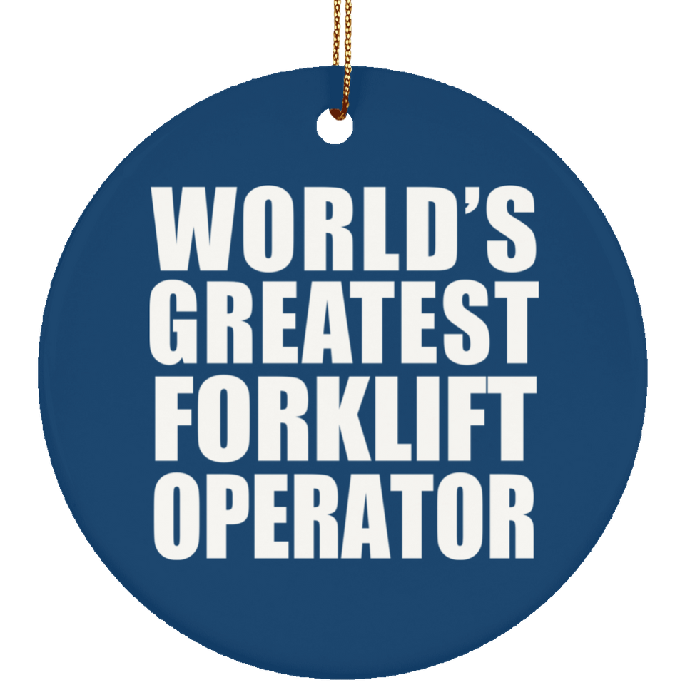 World's Greatest Forklift Operator - Circle Ornament