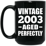 21st Birthday Vintage 2003 Aged Perfectly - 15oz Coffee Mug Black