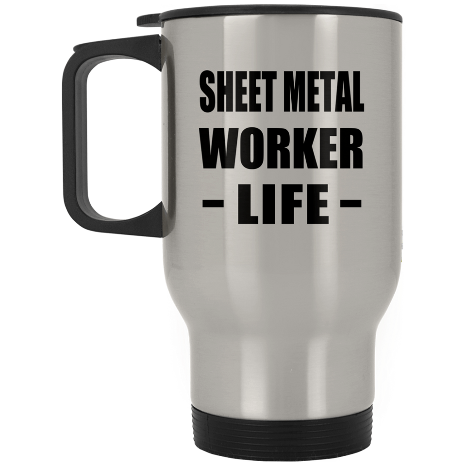 Sheet Metal Worker Life - Silver Travel Mug
