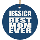 Jessica Best Mom Ever - Circle Ornament