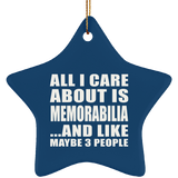 All I Care About Is Memorabilia - Star Ornament