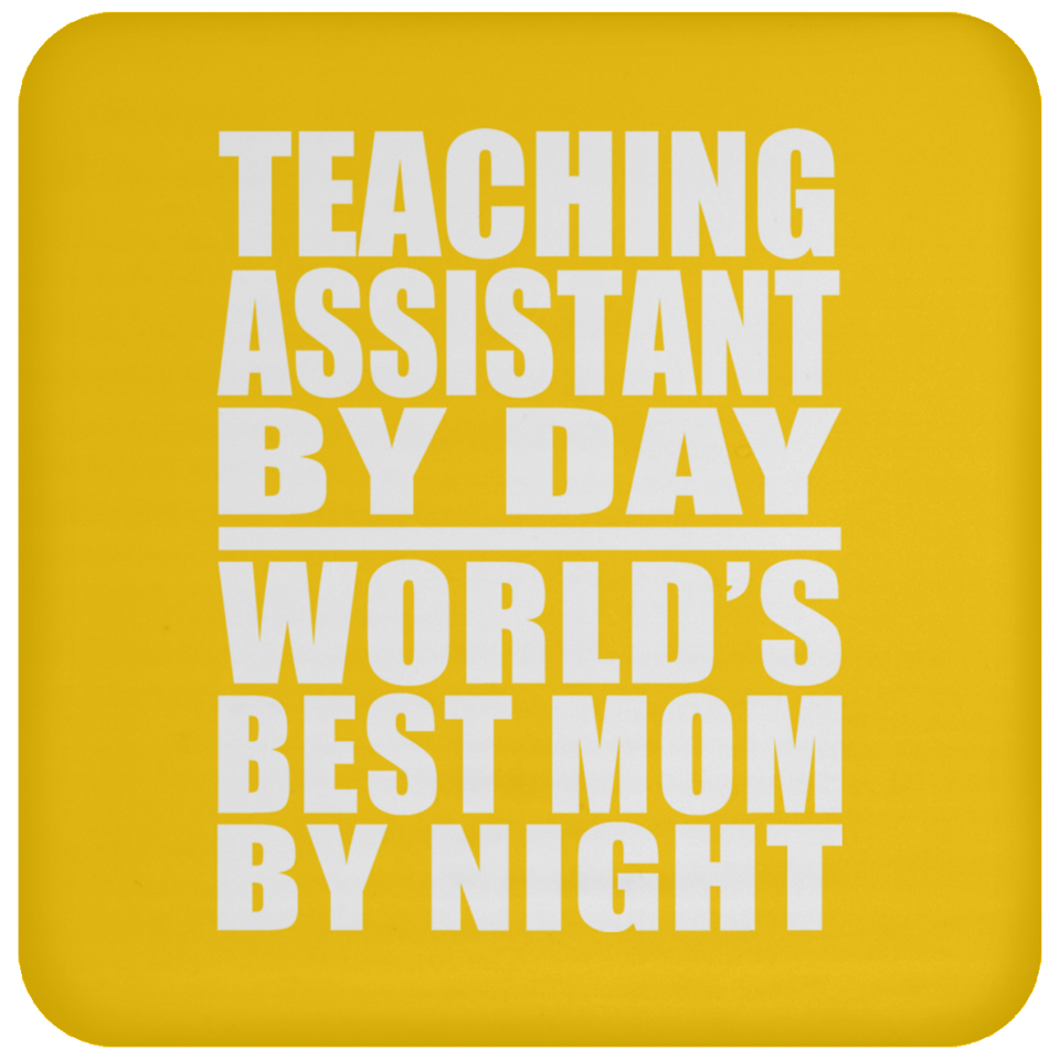 Teaching Assistant By Day World's Best Mom By Night - Drink Coaster