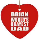 Brian World's Okayest Dad - Heart Ornament