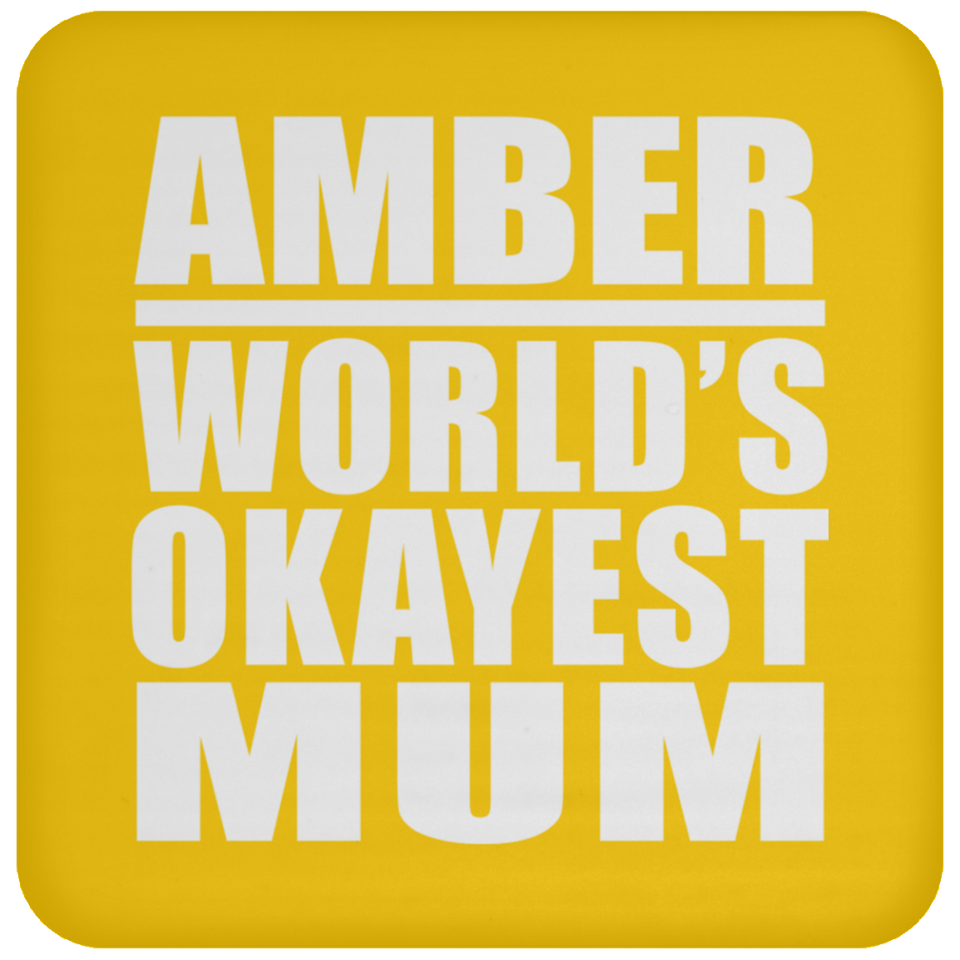 Amber World's Okayest Mum - Drink Coaster