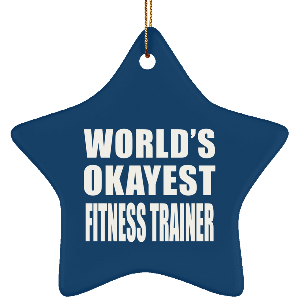 World's Okayest Fitness Trainer - Star Ornament