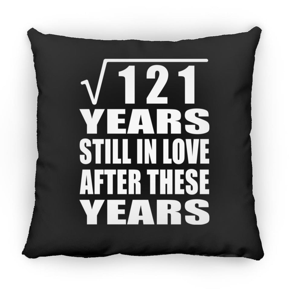 11th Anniversary Square Root of 121 Years Still In Love - Throw Pillow Black