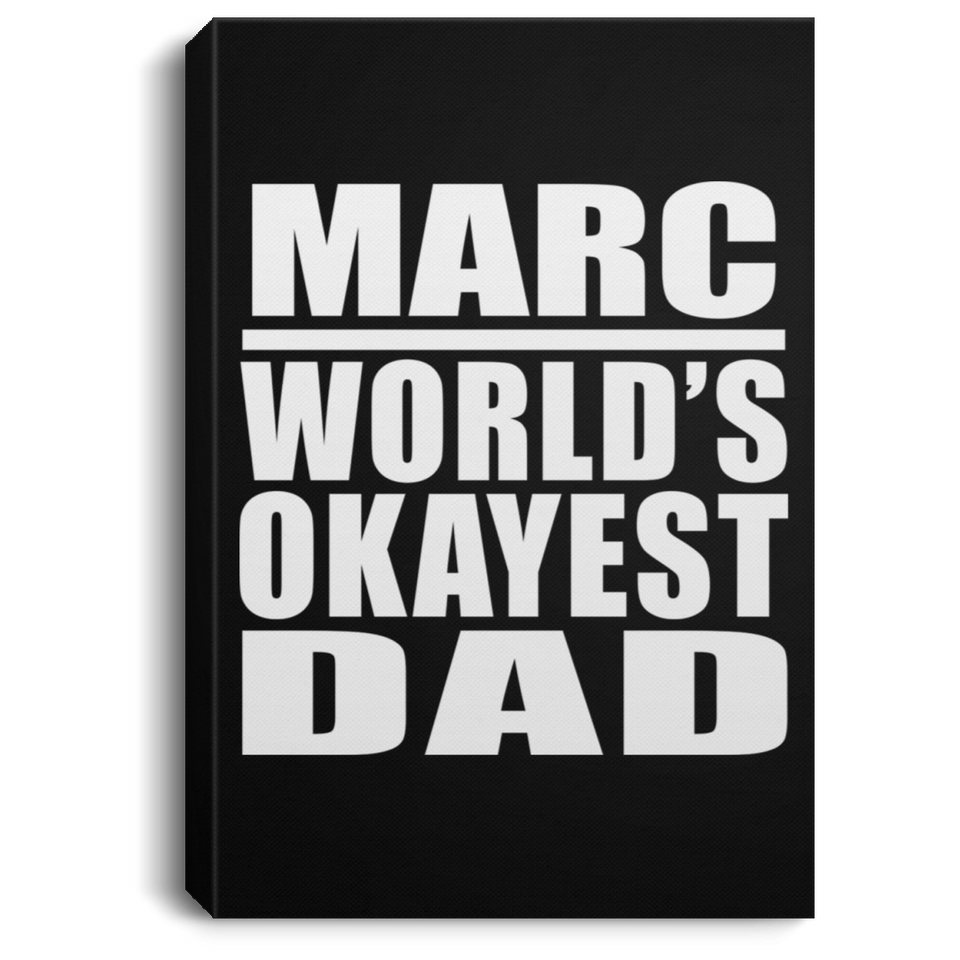 Marc World's Okayest Dad - Canvas Portrait