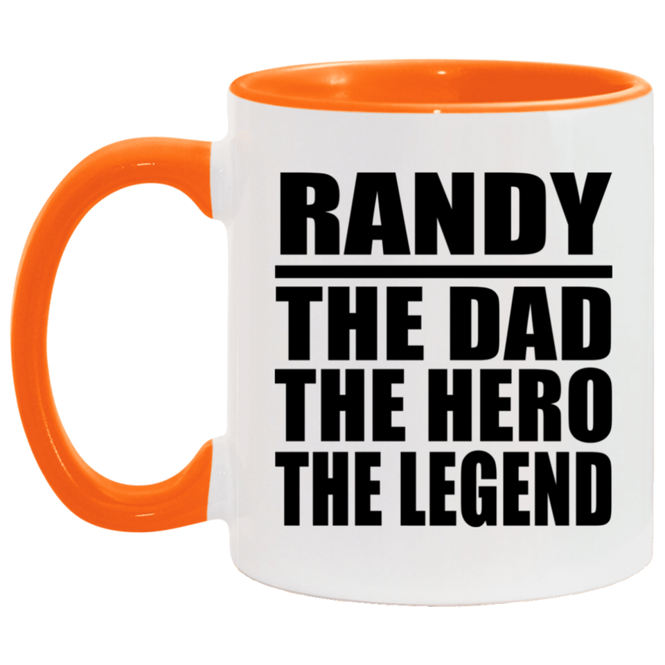 Randy The Dad The Hero The Legend - 11oz Accent Mug Orange