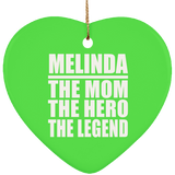 Melinda The Mom The Hero The Legend - Heart Ornament