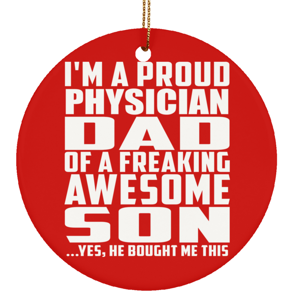 Proud Physician Dad Of Awesome Son - Circle Ornament