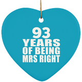 93rd Anniversary 93 Years Of Being Mrs Right - Heart Ornament