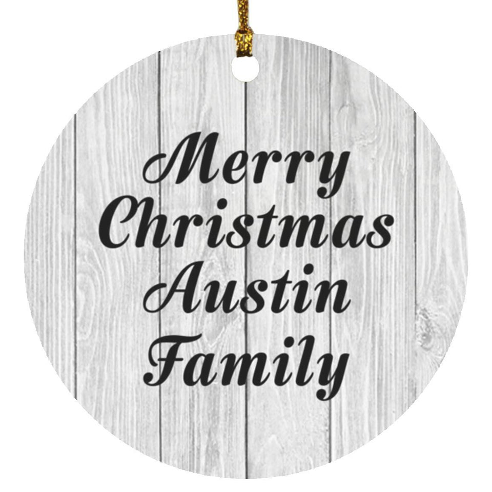 Merry Christmas Austin Family - Circle Ornament F