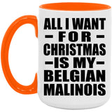 All I Want For Christmas Is My Belgian Malinois - 15oz Accent Mug Orange