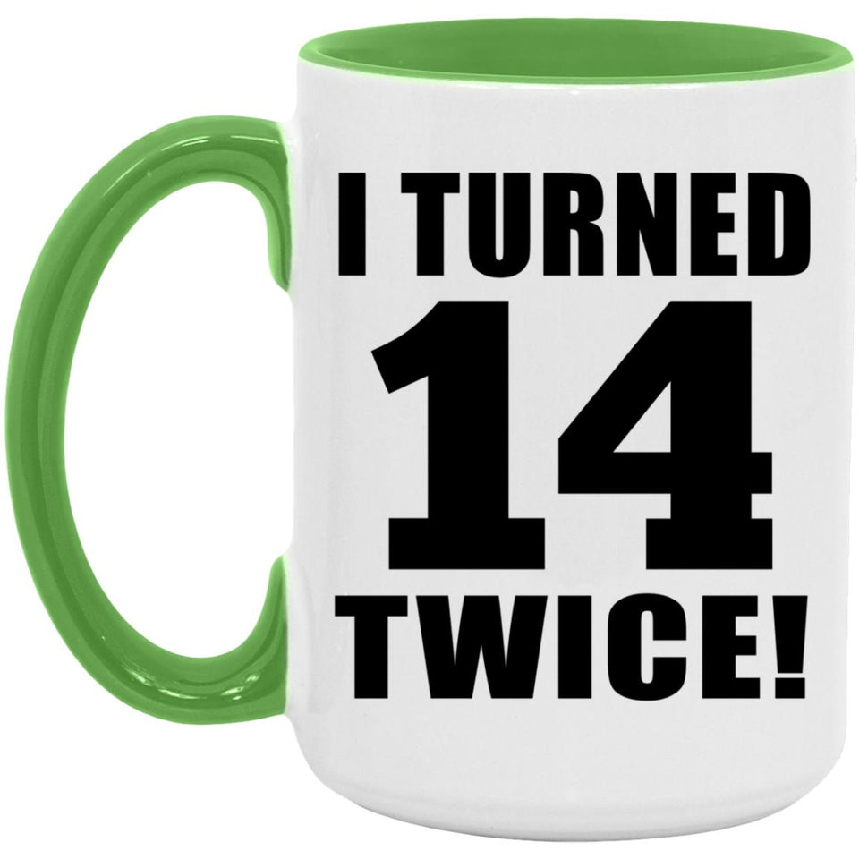 28th Birthday I Turned 14 Twice - 15oz Accent Mug Green