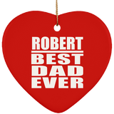 Robert Best Dad Ever - Heart Ornament