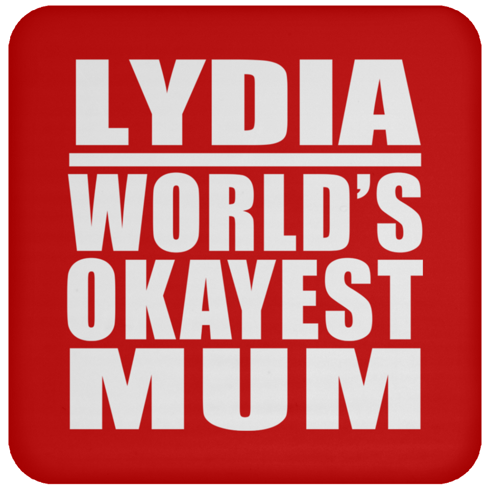Lydia World's Okayest Mum - Drink Coaster