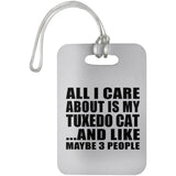 All I Care About Is My Tuxedo Cat - Luggage Bag Tag