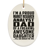 Proud Market Research Analyst Dad Of Awesome Daughter - Oval Ornament