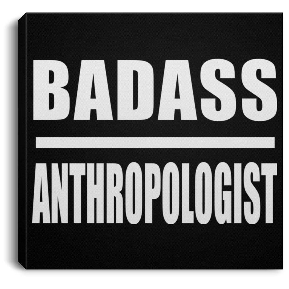 Badass Anthropologist - Canvas Square