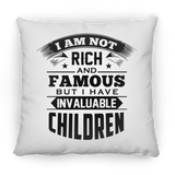 I Am Not Rich & Famous, But I Have Invaluable Children - Throw Pillow