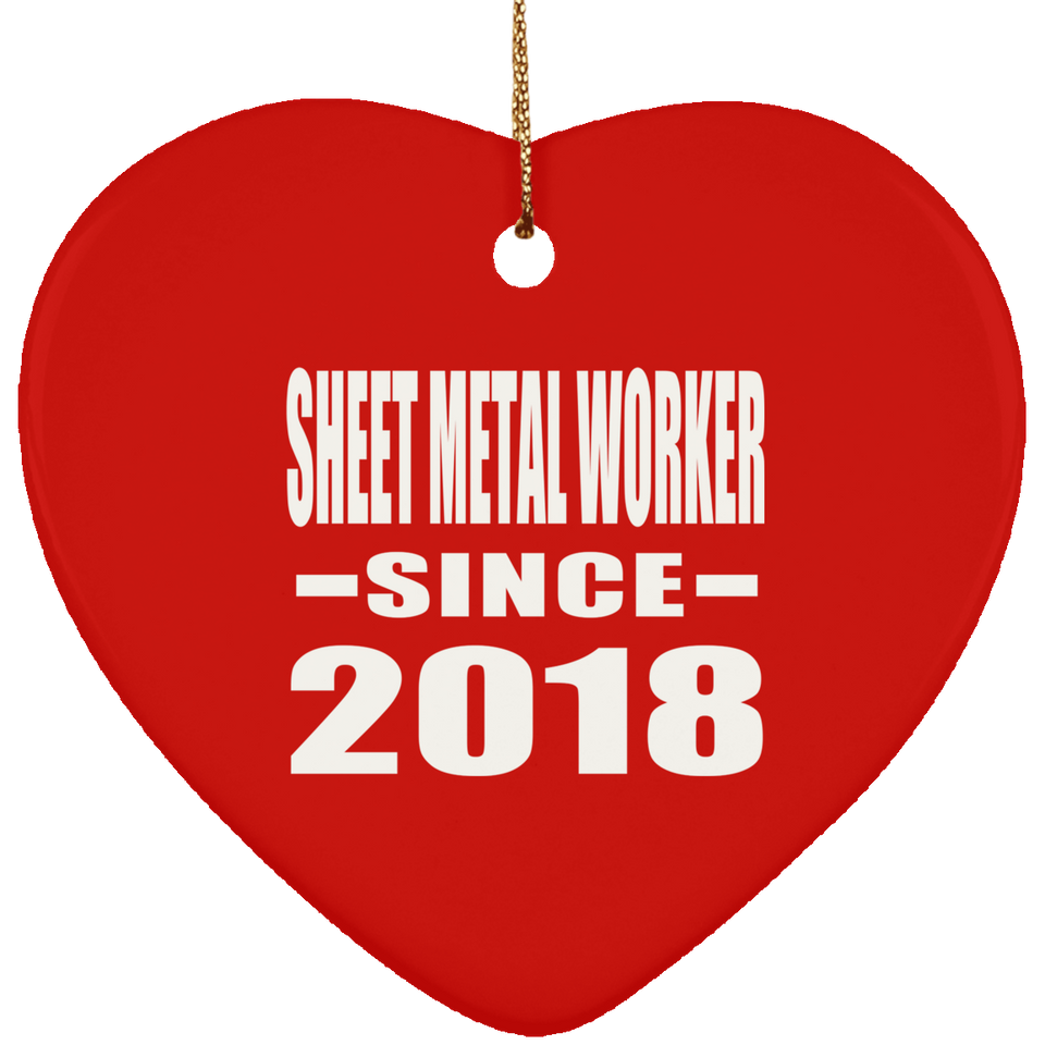 Sheet Metal Worker Since 2018 - Heart Ornament