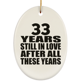 33rd Anniversary 33 Years Still In Love After These Years - Oval Ornament