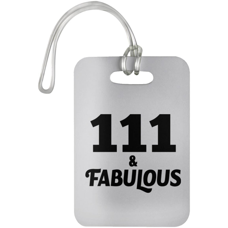 111th Birthday 111 & Fabulous - Luggage Bag Tag